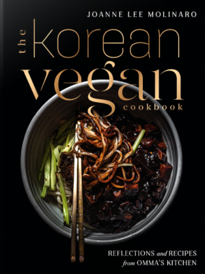 The Korean Vegan Cookbook: Reflections and Recipes from Omma's Kitchen